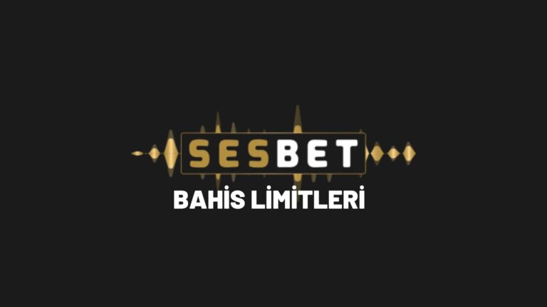 sesbet-bahis-limitleri