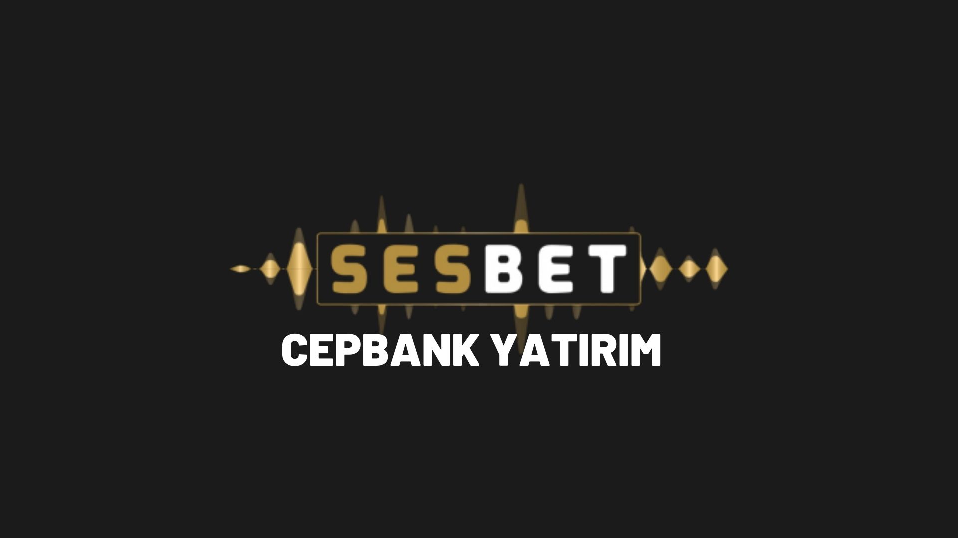 sesbet-cepbank-yatirim