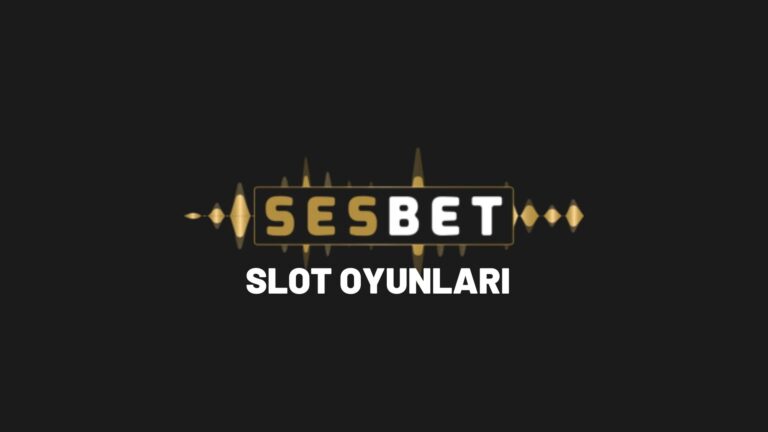 sesbet-slot-oyunlari