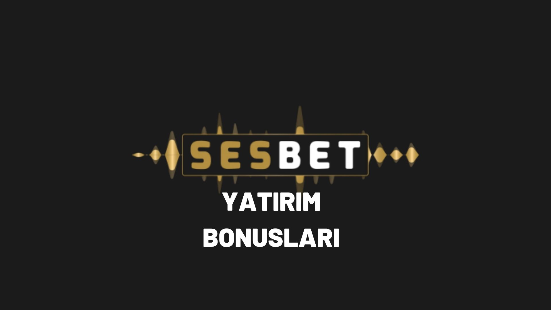 sesbet-yatirim-bonuslari