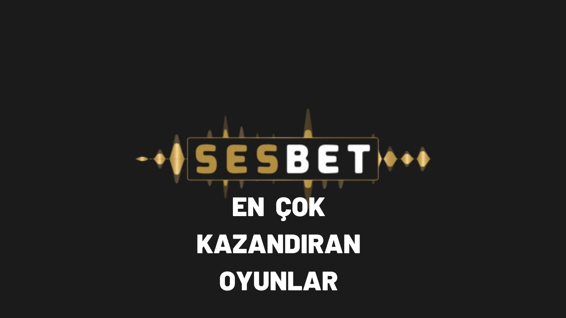 sesbet-en-cok-kazandiran-oyunlar